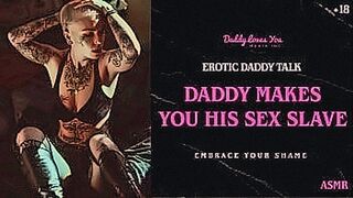 Seduction Begins Daddy Talk: Stepdaddy sex slave training audio to make you into a proper whore — | relatos eróticos hablados | strips away all control